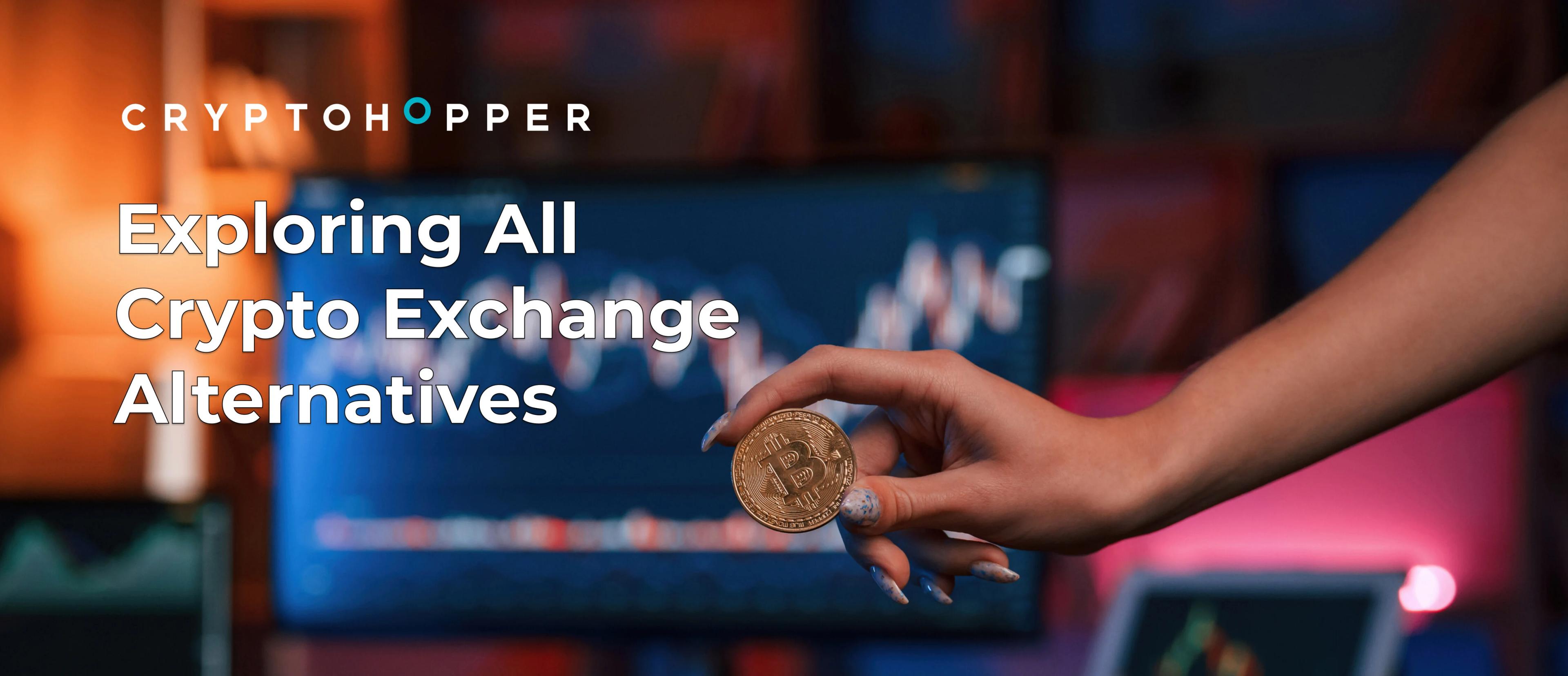 Exploring All Crypto Exchange Alternatives