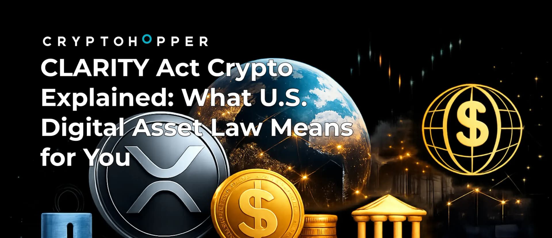 Cryptohopper banner: CLARITY Act Crypto Explained — What U.S. Digital Asset Law Means for You, featuring XRP, dollar coin, globe, and government building
