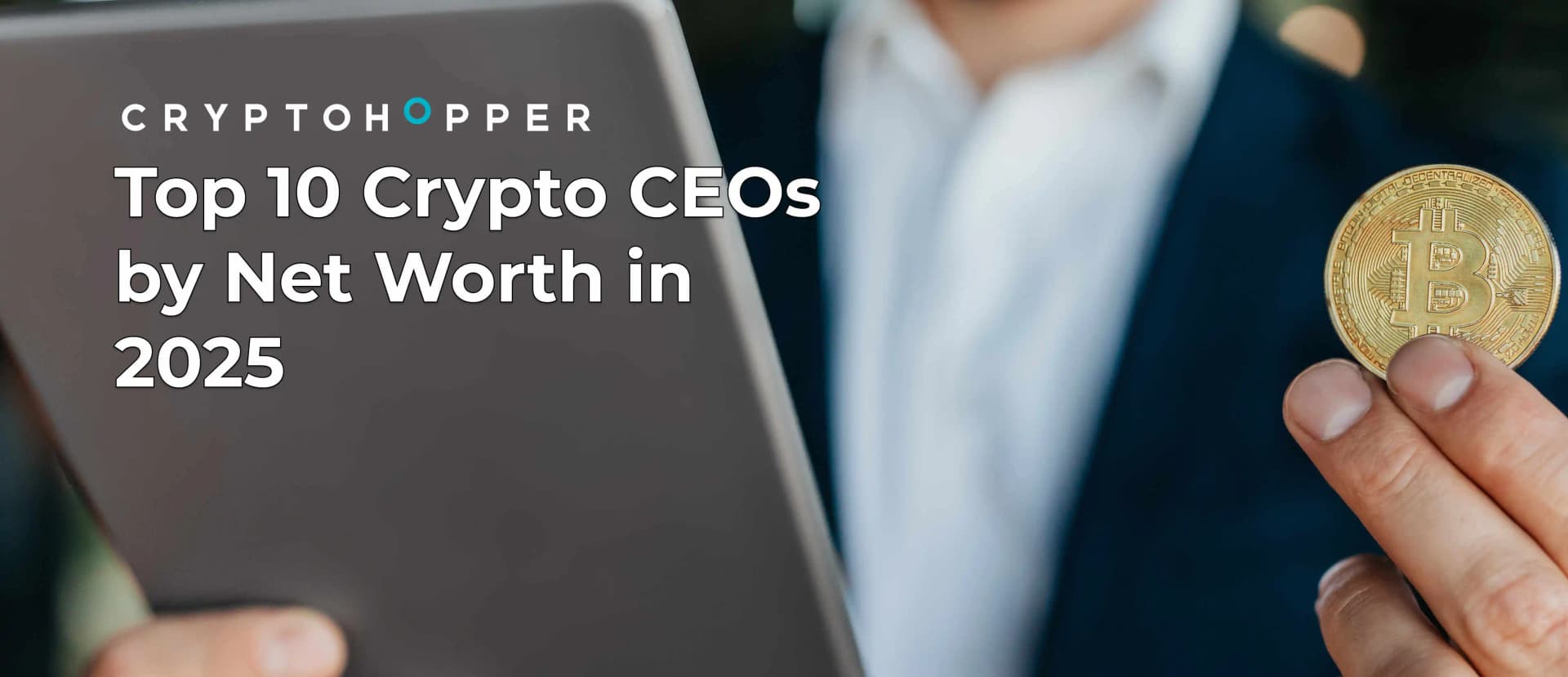 Top 10 Crypto CEOs by Net Worth in 2025