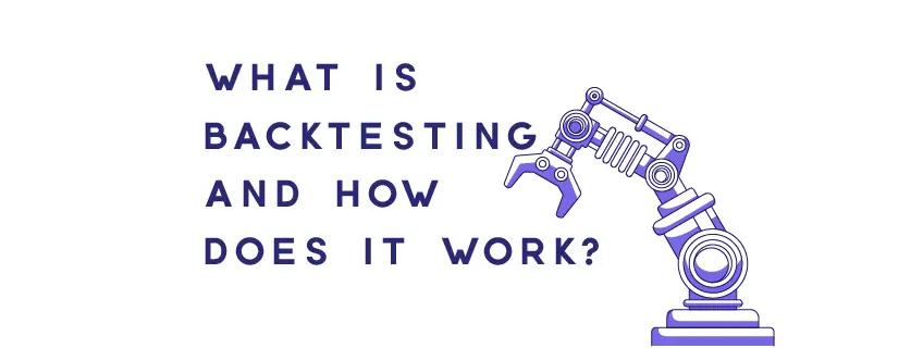 Crypto Trading 101 | What Is Backtesting?