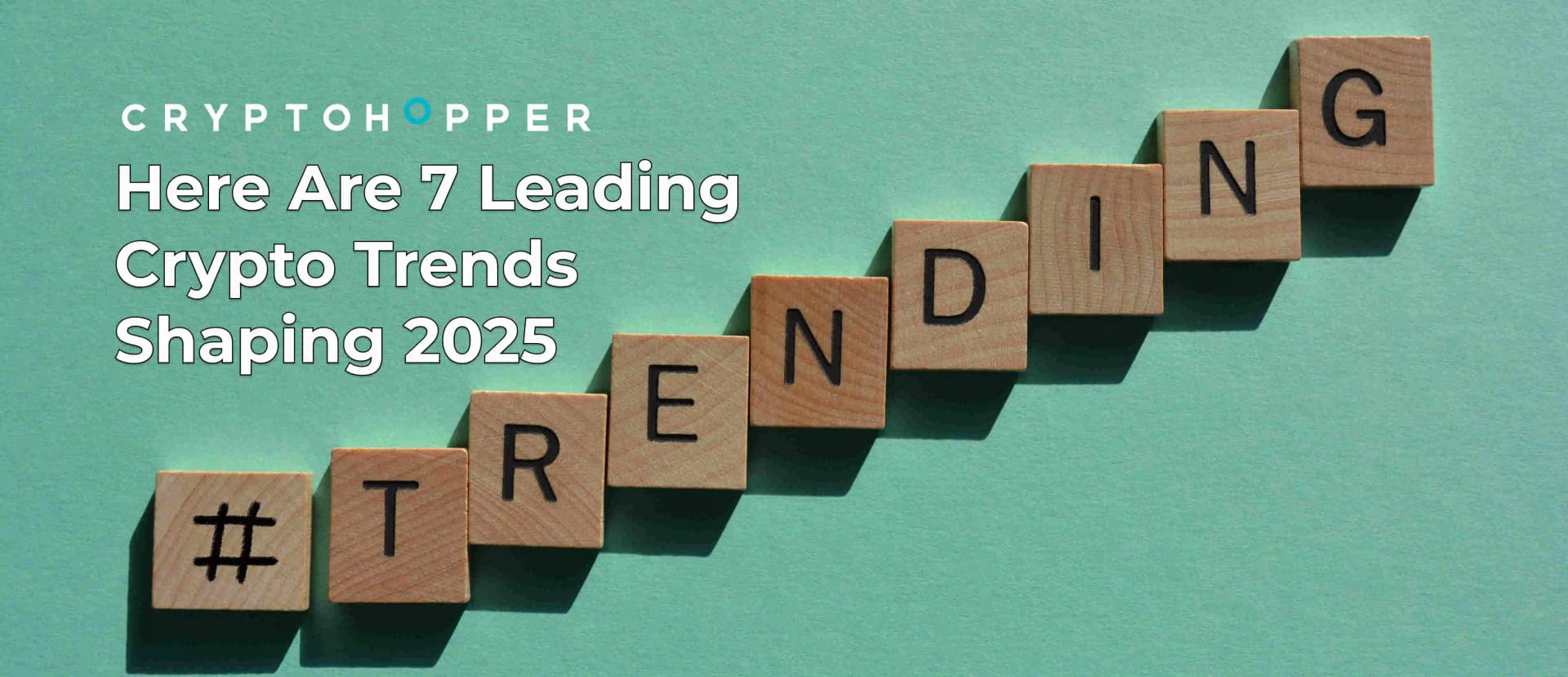 Here Are 7 Leading Crypto Trends Shaping 2025