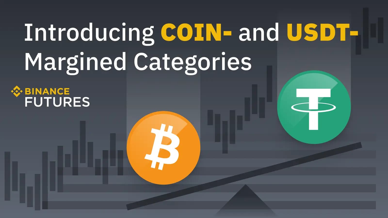 Binance Futures Introduces COIN- and USDT-margined Categories for Futures Contracts