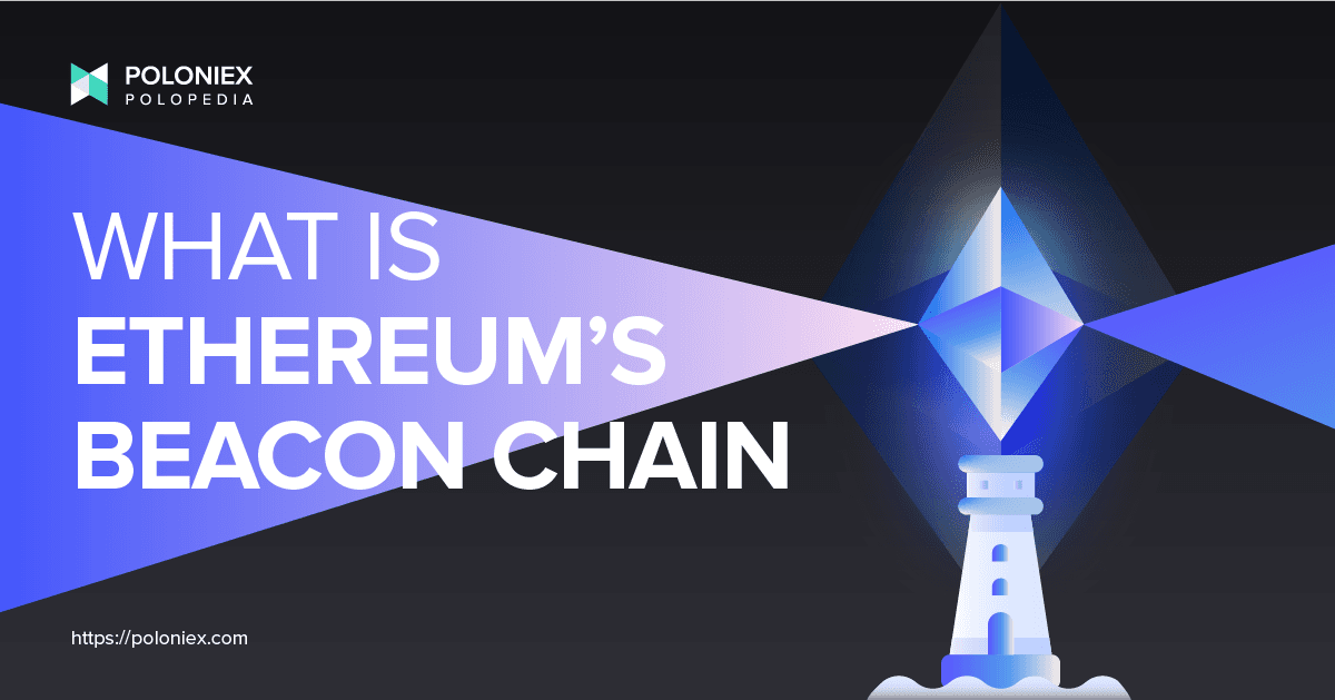 What is Ethereum’s Beacon Chain?