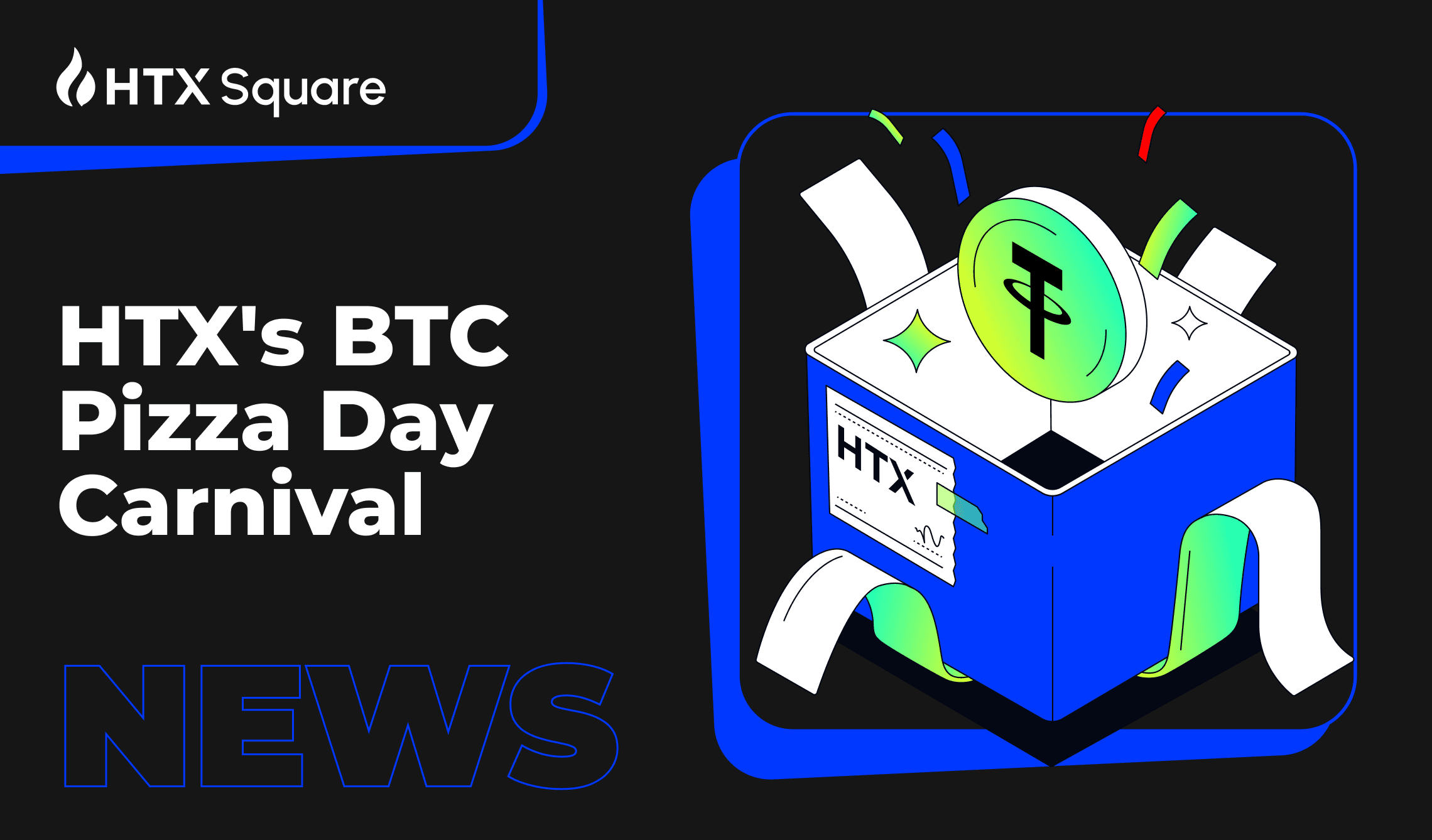 HTX’s BTC Pizza Day Carnival: 10,000 Pizza Coupons and 1 Million USDT Up for Grabs