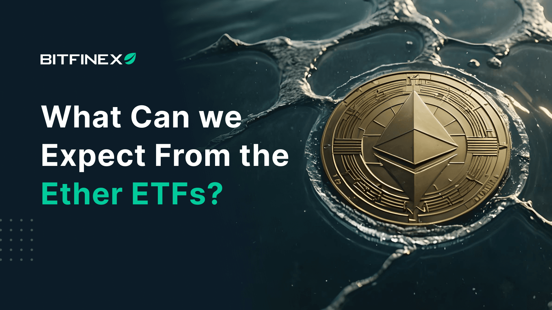 What Can We Expect From the Ether ETFs?
