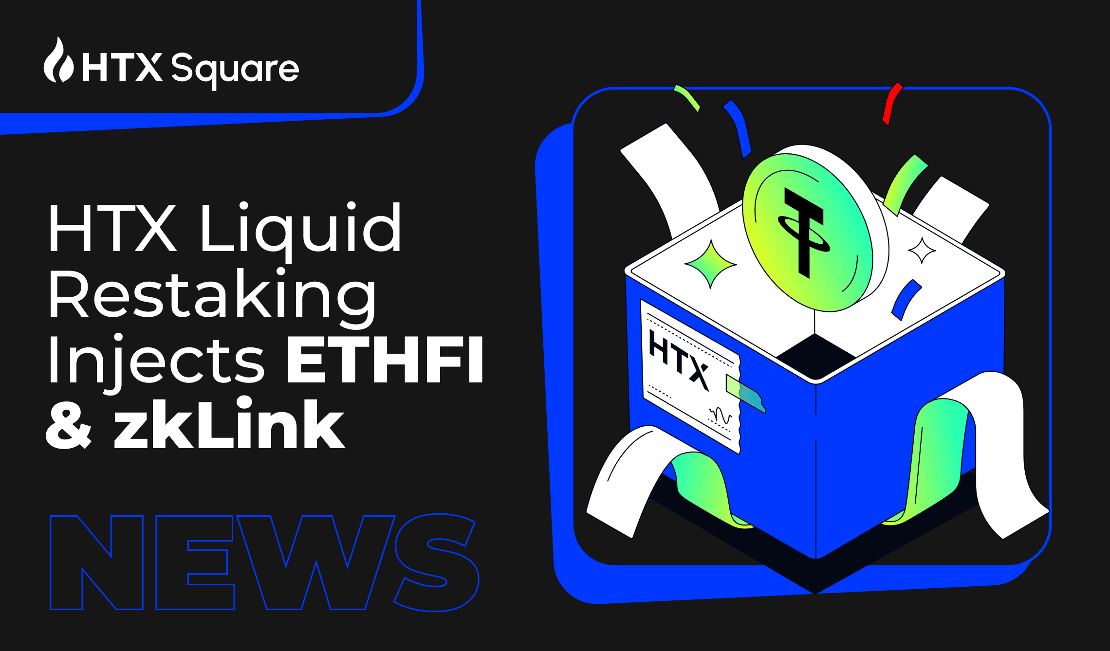 Time to Harvest! HTX Liquid Restaking Injects ETHFI & zkLink Airdrops and Allows Points Redemption Soon