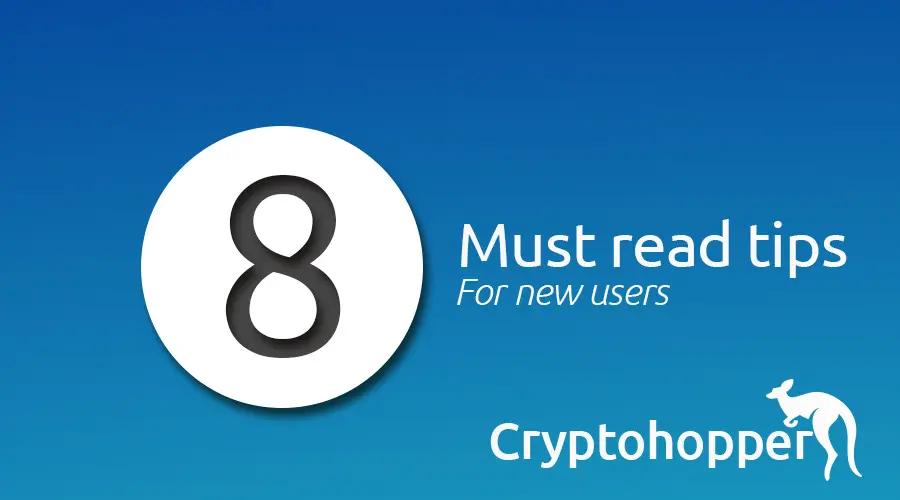 8 must read tips for new Cryptohopper users