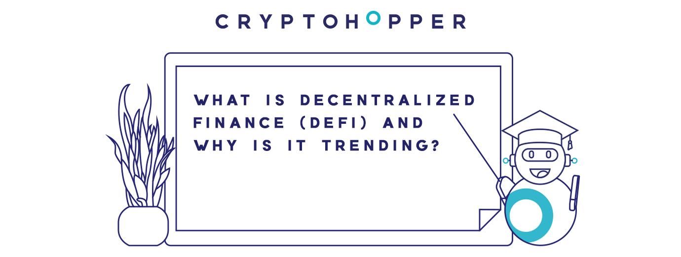 What is Decentralized Finance (DeFi) and Why Is It Trending?