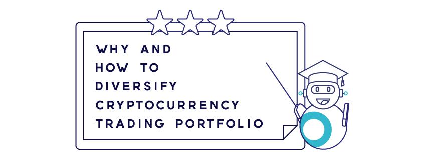 Why and How to Diversify Cryptocurrency Trading Portfolio