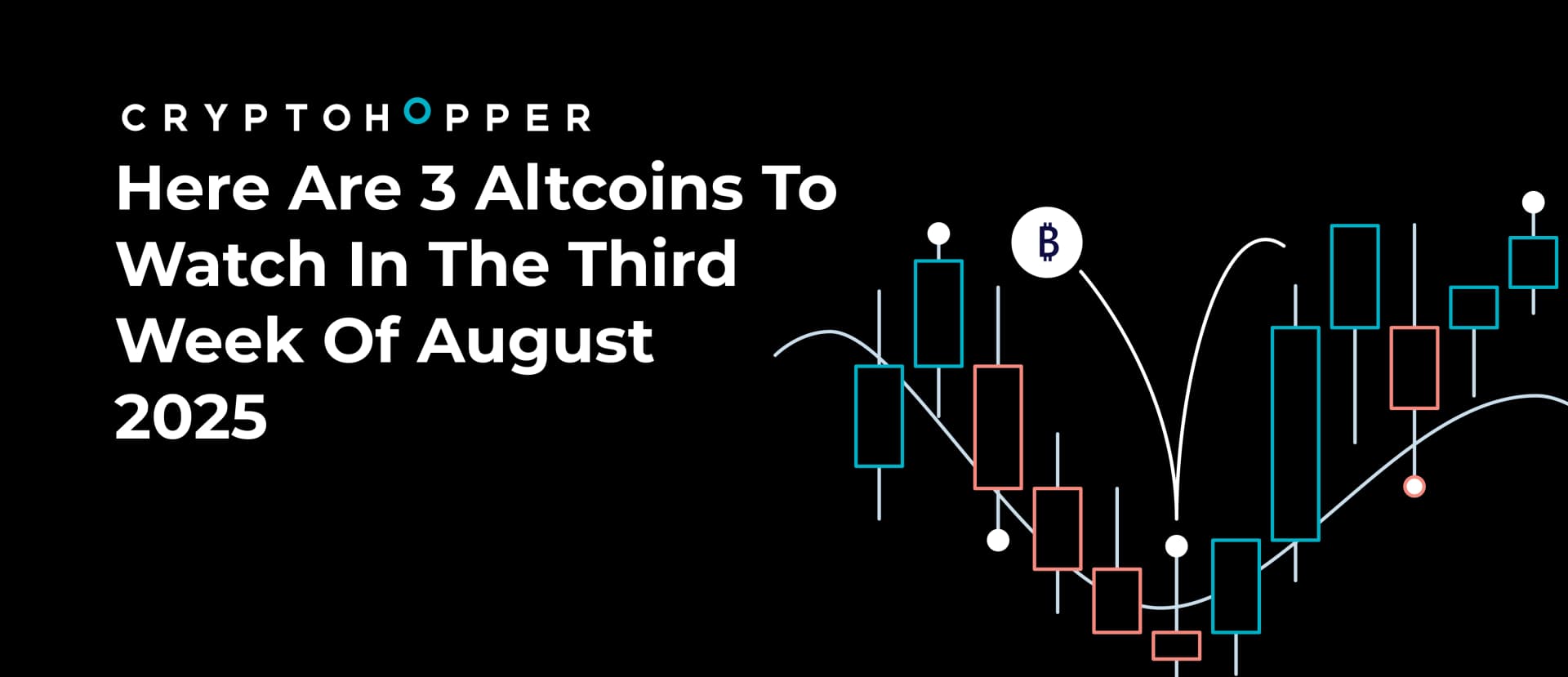 Here Are 3 Altcoins To Watch In The Third Week Of August 2025