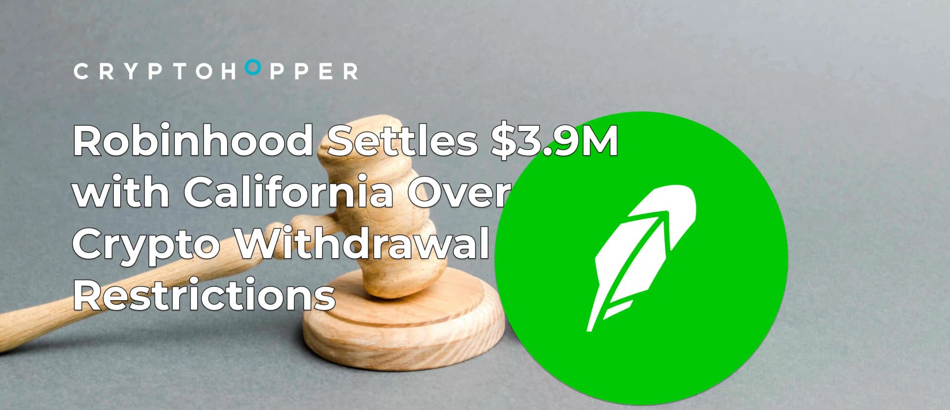 Robinhood Settles with California Over Crypto Withdrawals