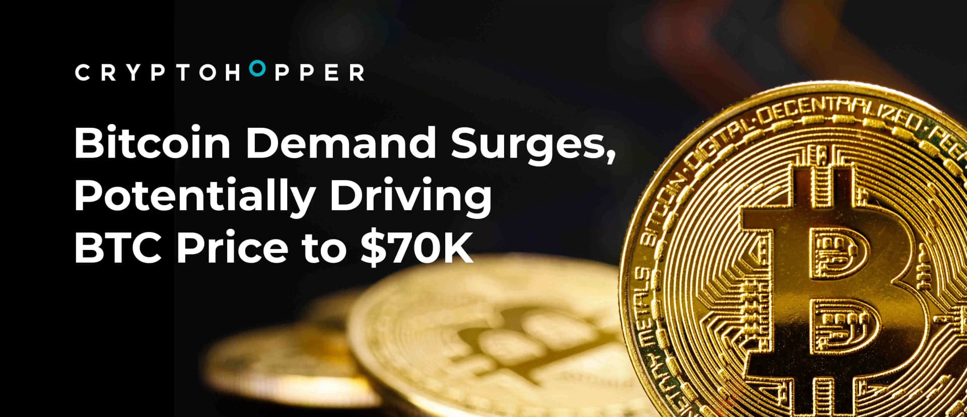 Bitcoin Demand Surges, Potentially Driving BTC Price to $70K