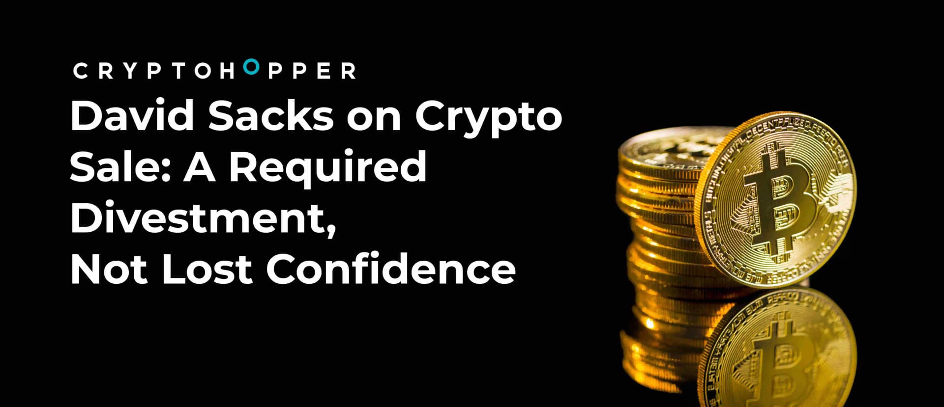 David Sacks on Crypto Sale: A Required Divestment, Not Lost Confidence