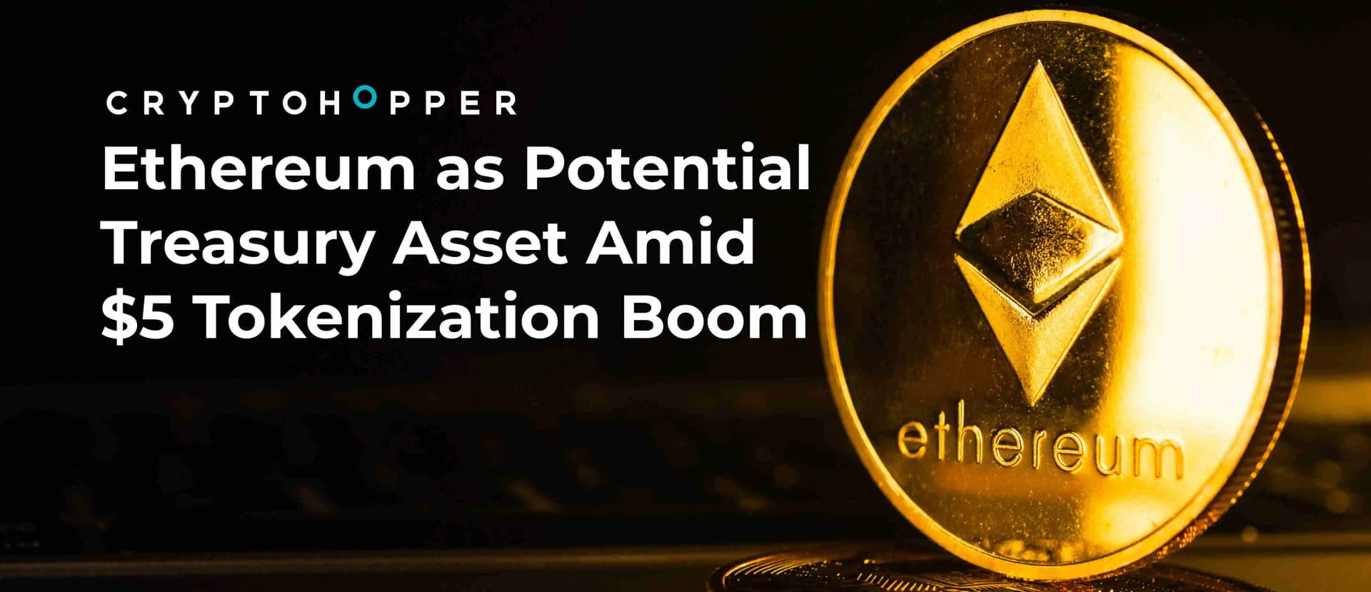 Ethereum as Potential Treasury Asset Amid $5 Tokenization Boom