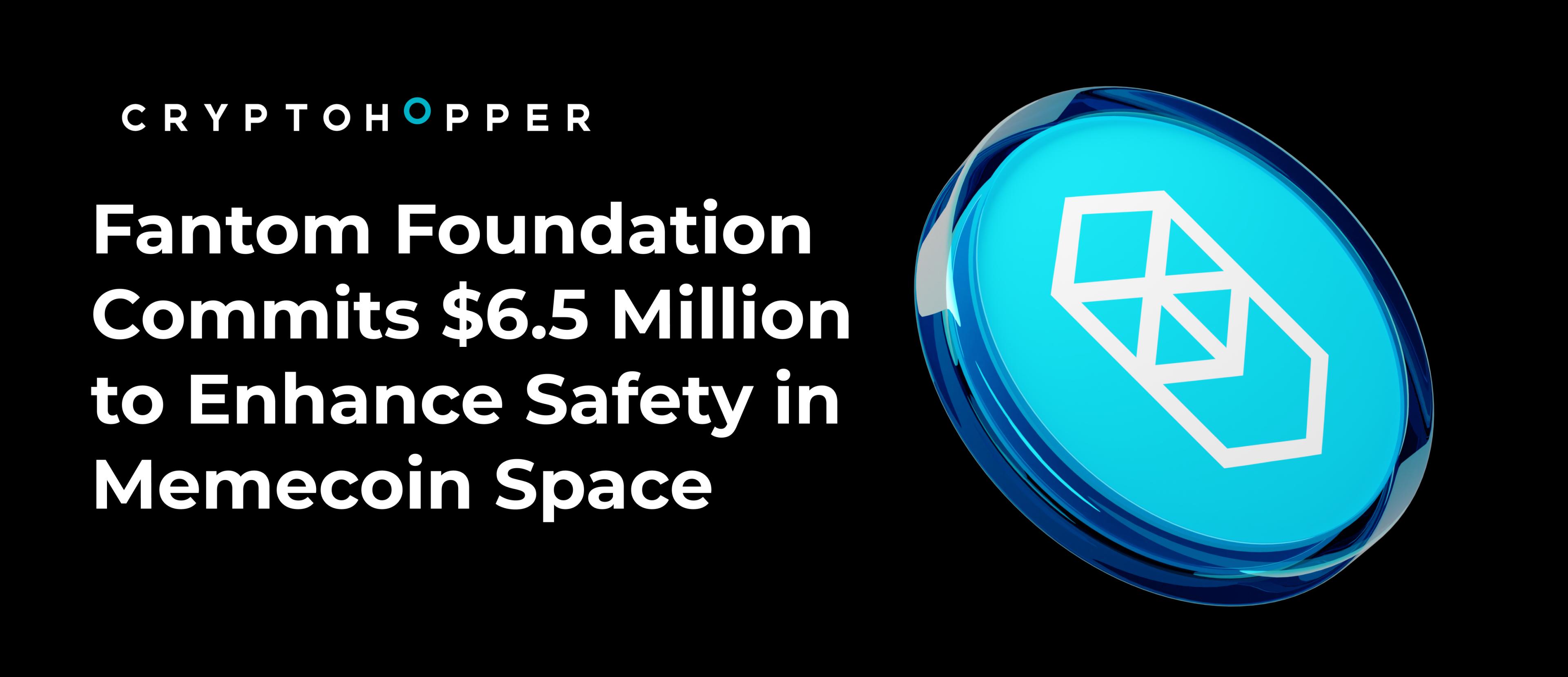 Fantom Foundation Commits $6.5 Million to Enhance Safety in Memecoin Space
