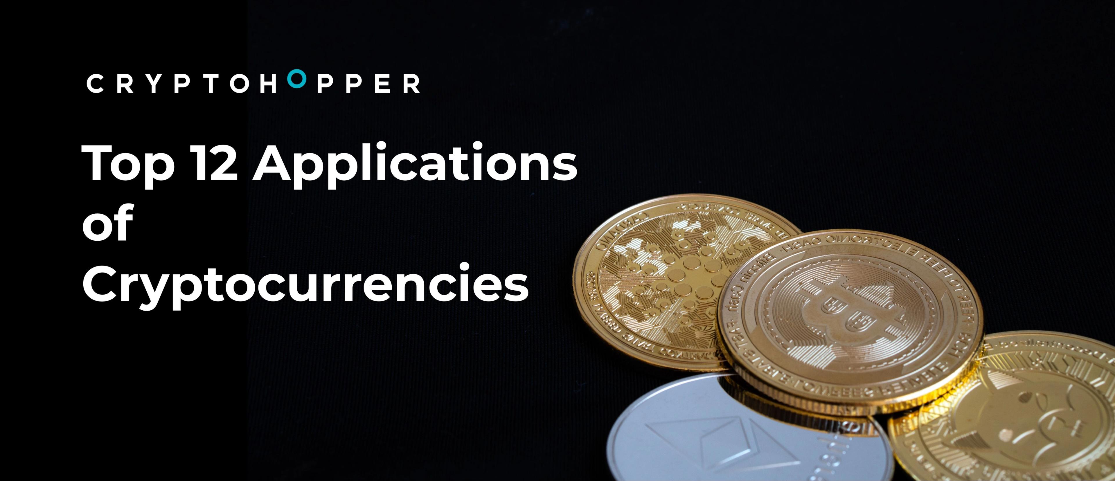 Top 12 Applications of Cryptocurrencies