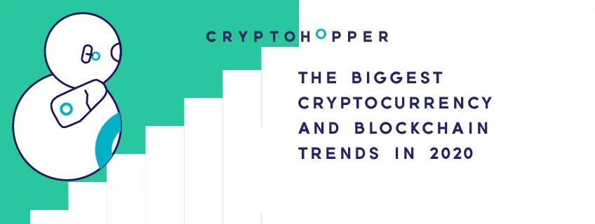 The Biggest Cryptocurrency And Blockchain Trends In 2020