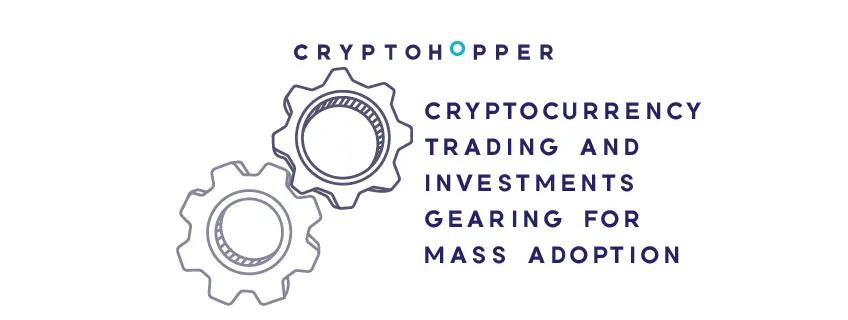 Cryptocurrency Trading And Investments Gearing For Mass Adoption