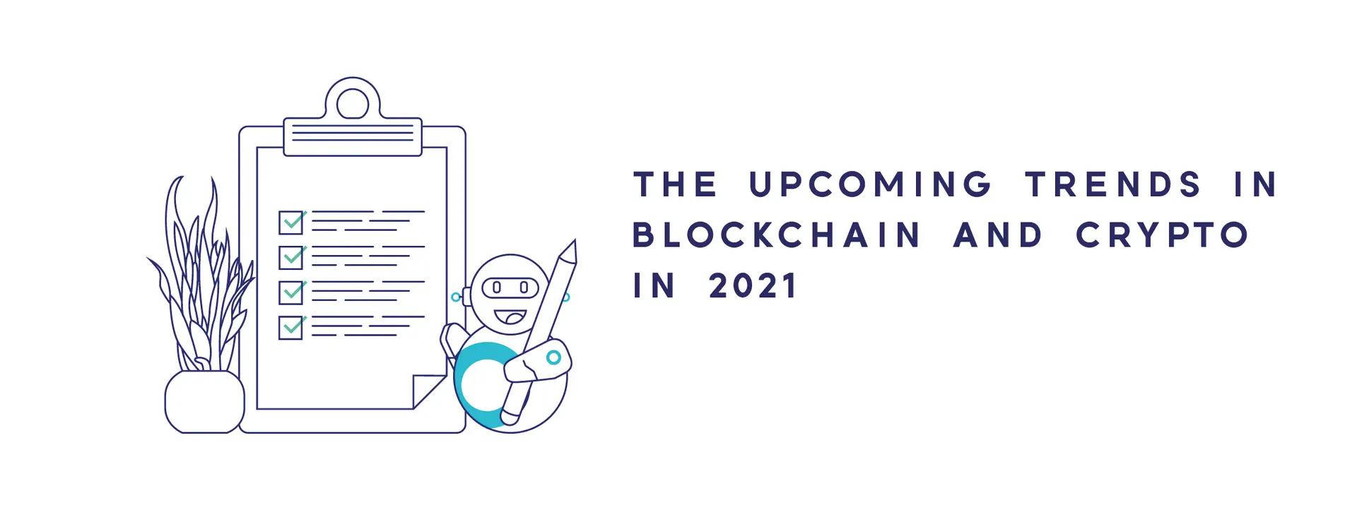 Blockchain Outlook and Crypto Trend Predictions For 2021