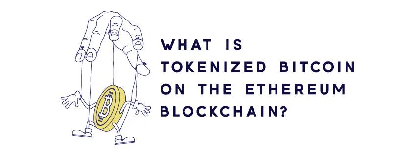 What is the Tokenization of Bitcoin on Ethereum?