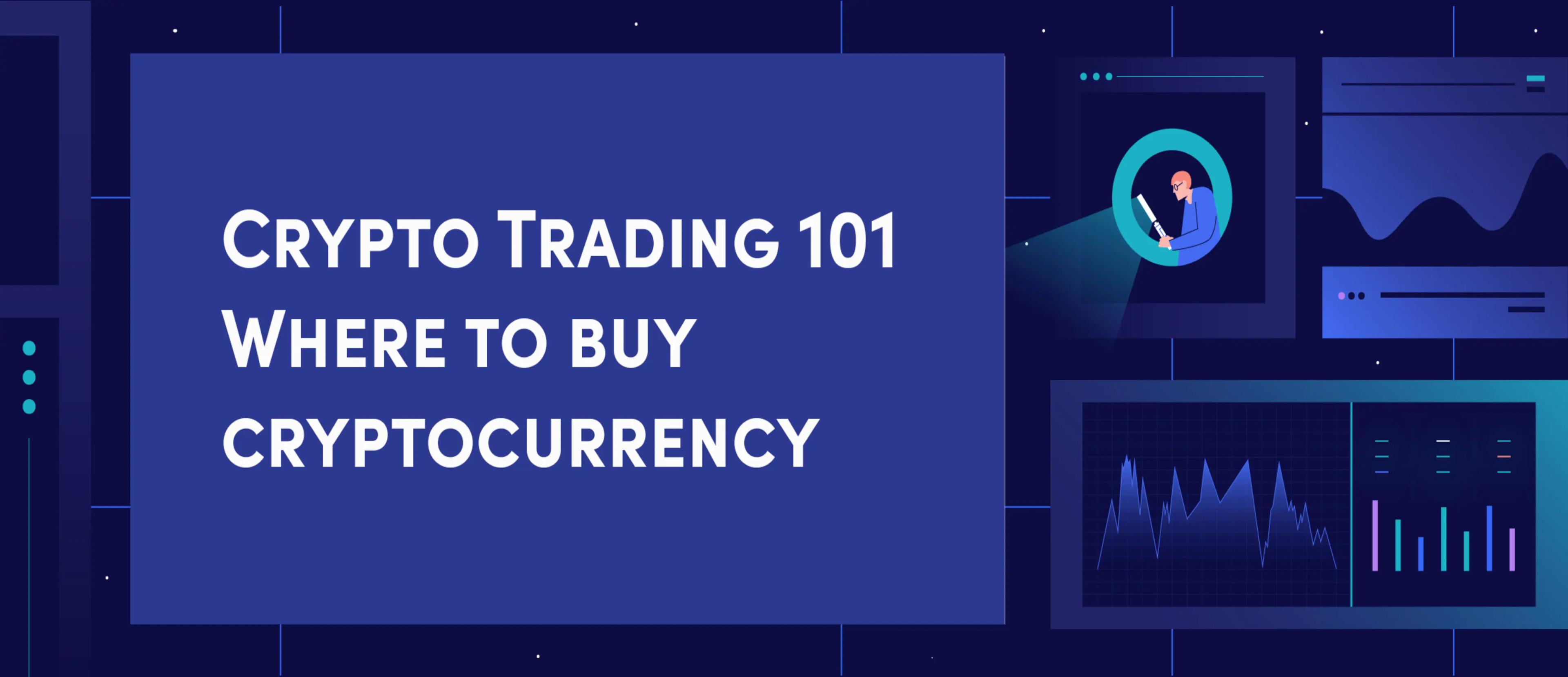 Crypto Trading 101 | Where To Buy Cryptocurrency