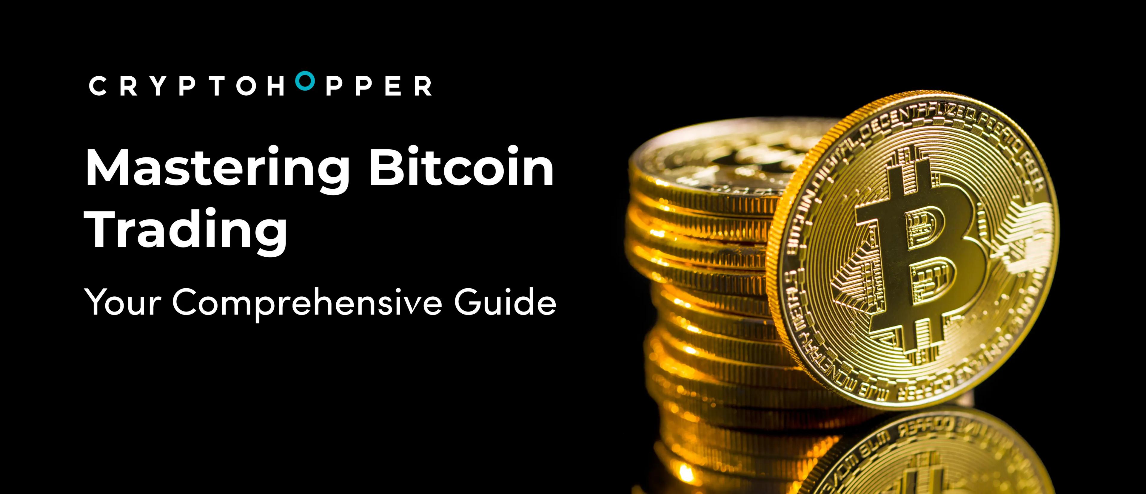 Mastering Bitcoin Trading: Your Comprehensive Guide