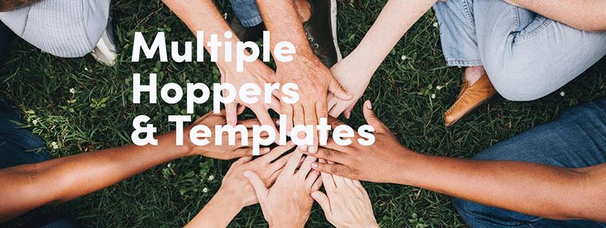 Multiple Hoppers & Templates