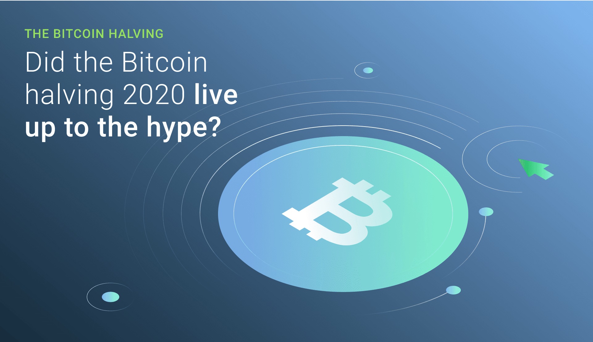 The Bitcoin halving 2020, did it live up to the hype?