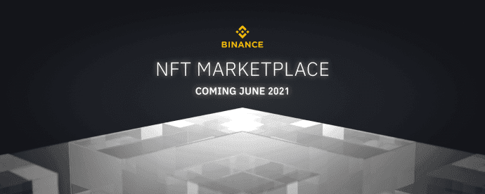 Introducing Binance NFT, A Groundbreaking NFT Marketplace Launching June 2021