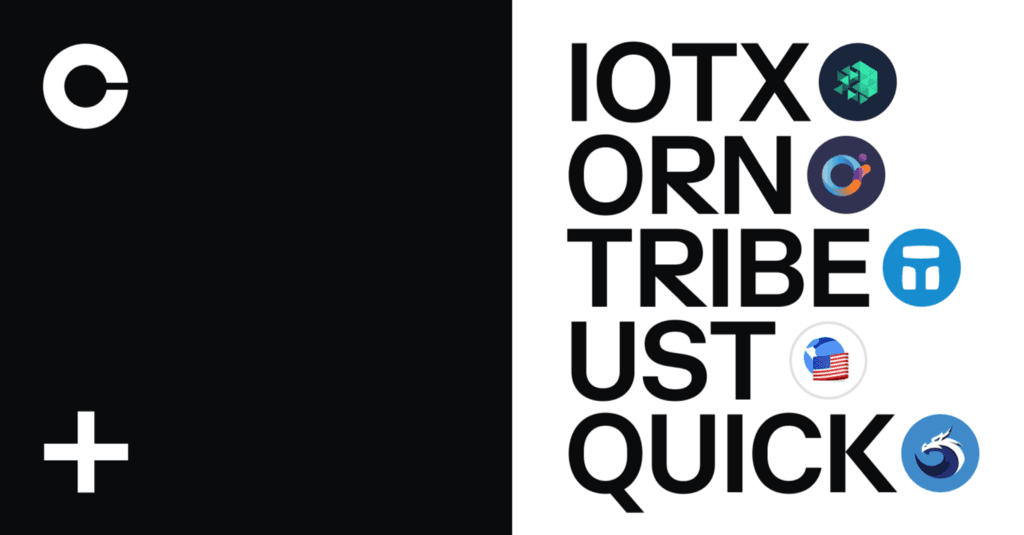 IoTeX (IOTX), Orion Protocol (ORN), Quickswap (QUICK), Tribe (TRIBE) and TerraUSD (UST) are…