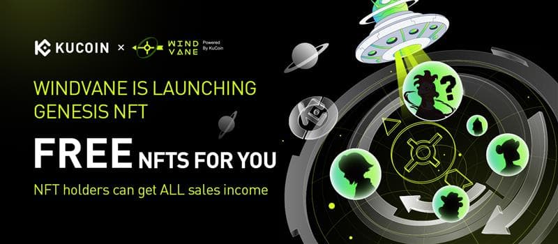 KuCoin NFT Marketplace Windvane is Launching Genesis NFT—FREE NFTs For You!