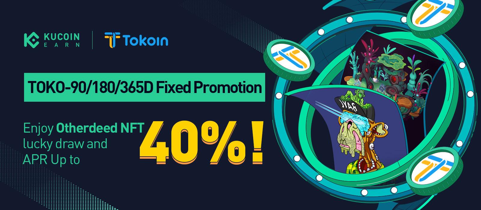 TOKO Fixed Promotions, Join the Exclusive Lucky Draw and Up to 40% APR!