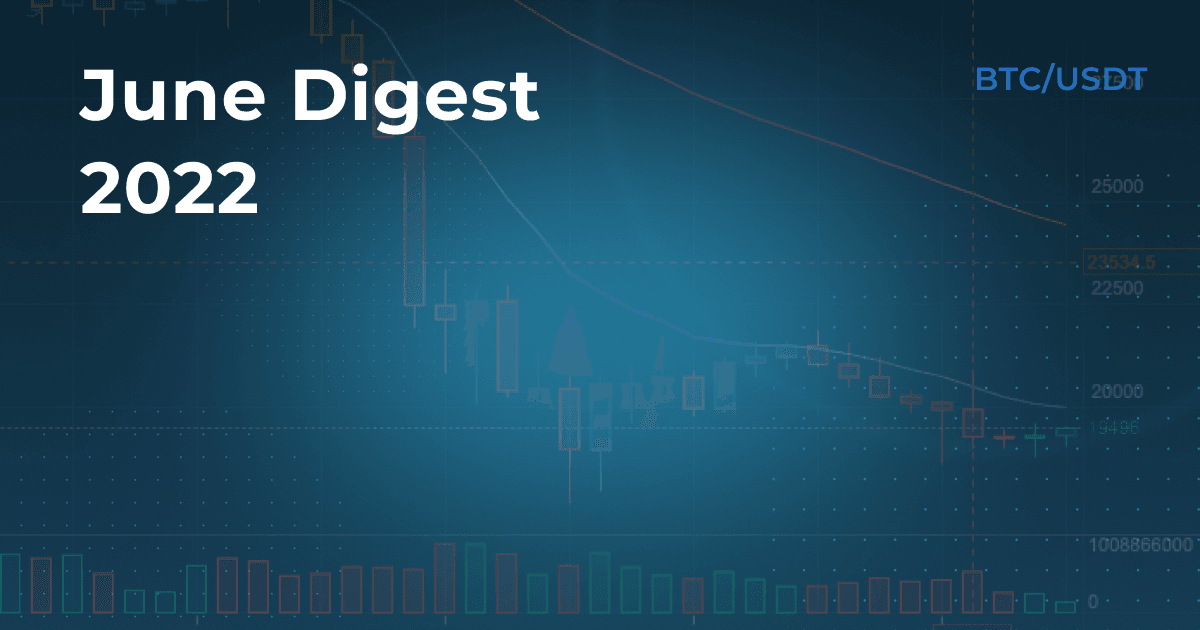 HitBTC Digest June 2022: news of the crypto market and HitBTC platform!
