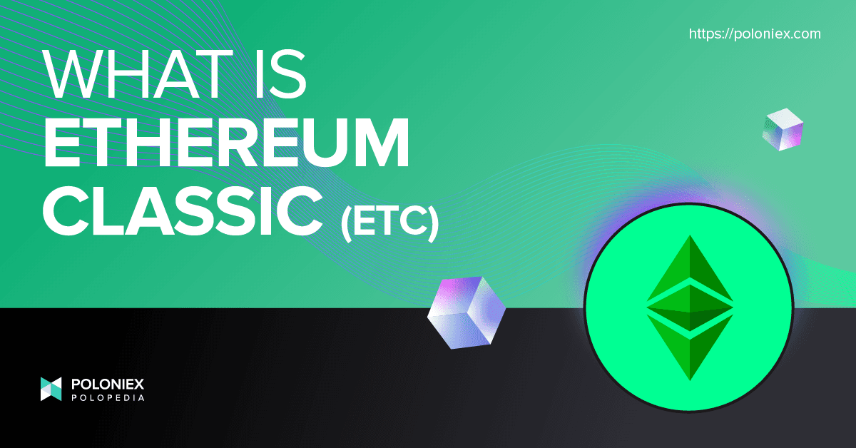 What is Ethereum Classic (ETC)?