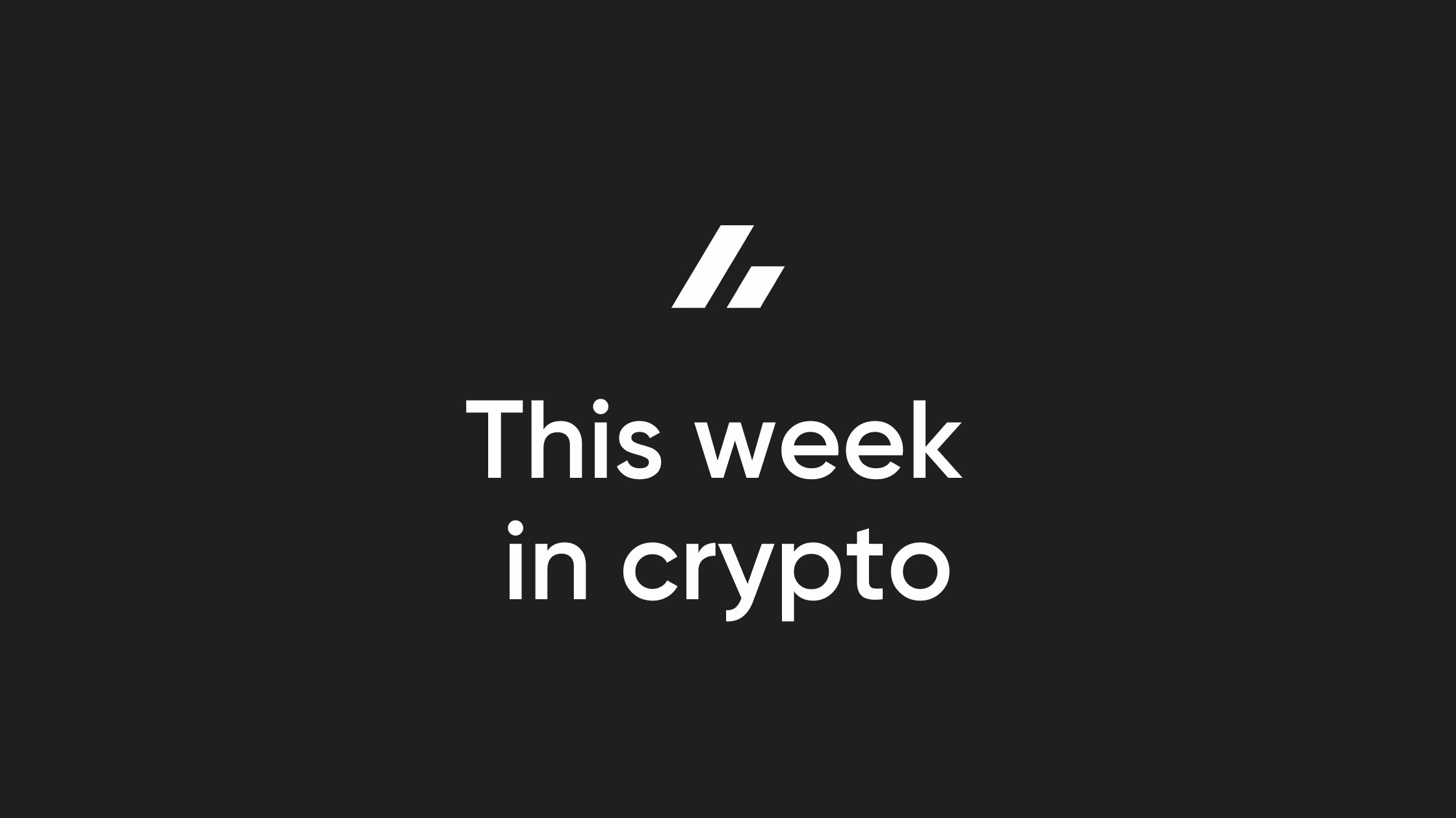 This Week in Crypto - 30th of March
