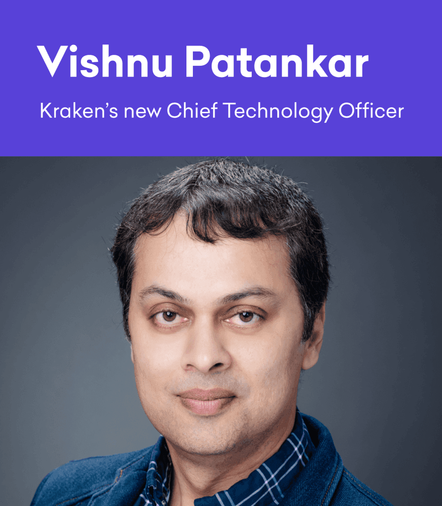 Meet Kraken’s new Chief Technology Officer, Vishnu Patankar