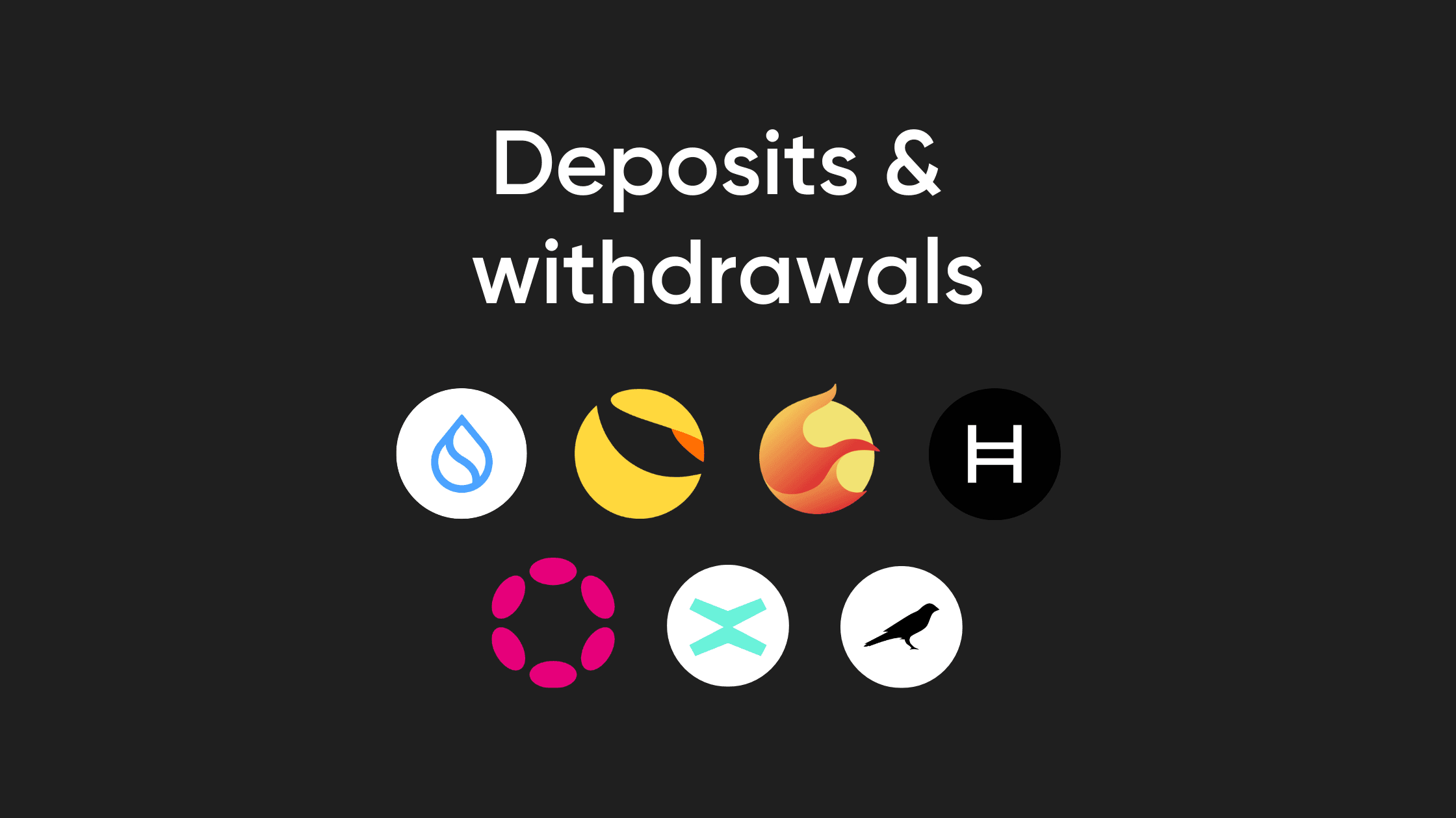Deposits and withdrawals for SUI, LUNA, LUNA2, HBAR, DOT, EGLD & KSM.