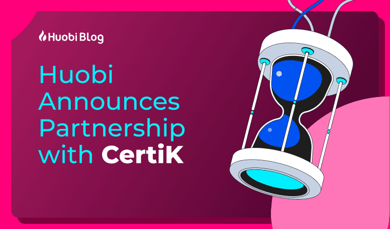 Huobi Announces Partnership with CertiK