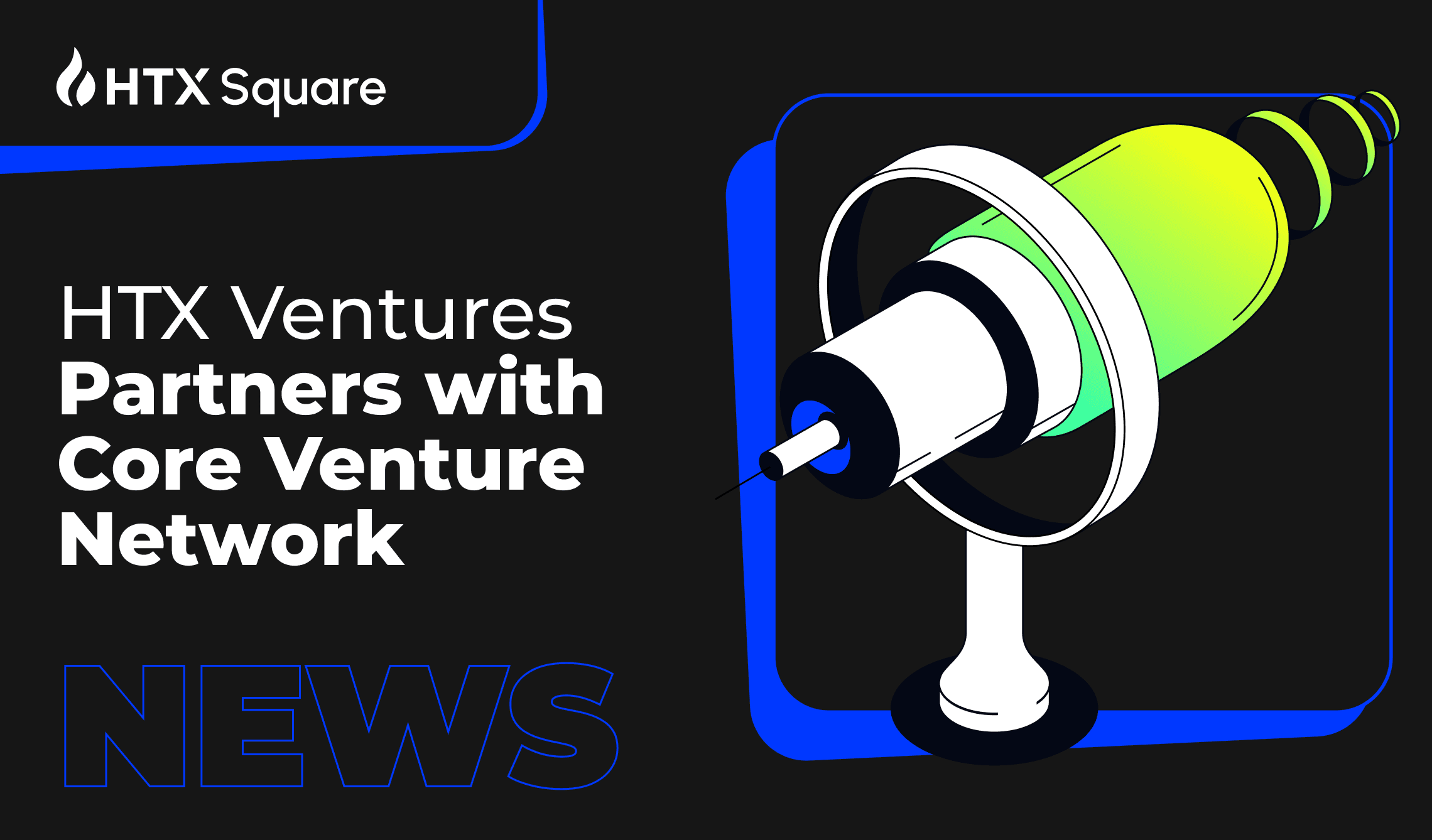 HTX Ventures Partners with Core Venture Network to Empower Core Chain Innovators