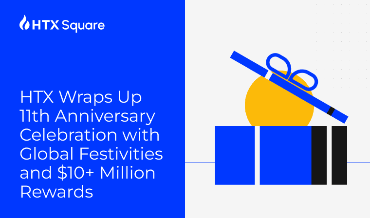 HTX Wraps Up 11th Anniversary Celebration with Global Festivities and $10+ Million Rewards