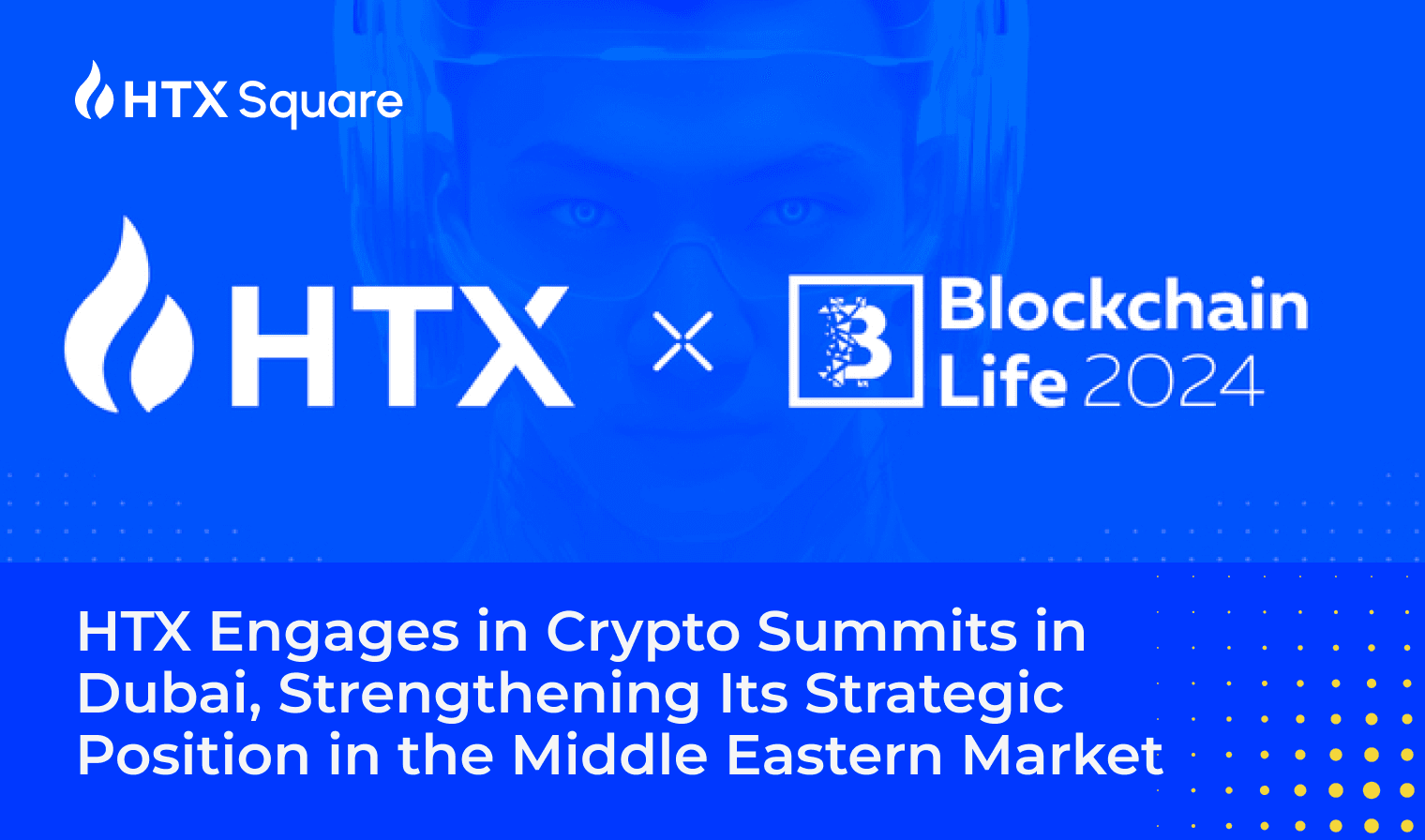 HTX Engages in Crypto Summits in Dubai, Strengthening Its Strategic Position in the Middle Eastern Market