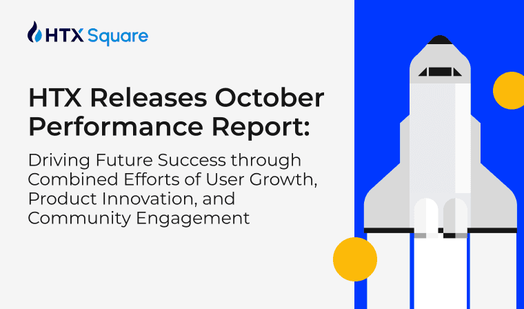 HTX Releases October Performance Report: Driving Future Success through Combined Efforts of User Growth, Product Innovation, and Community Engagement