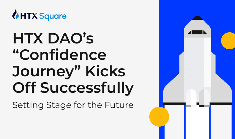 HTX DAO’s “Confidence Journey” Kicks Off Successfully, Setting Stage for the Future