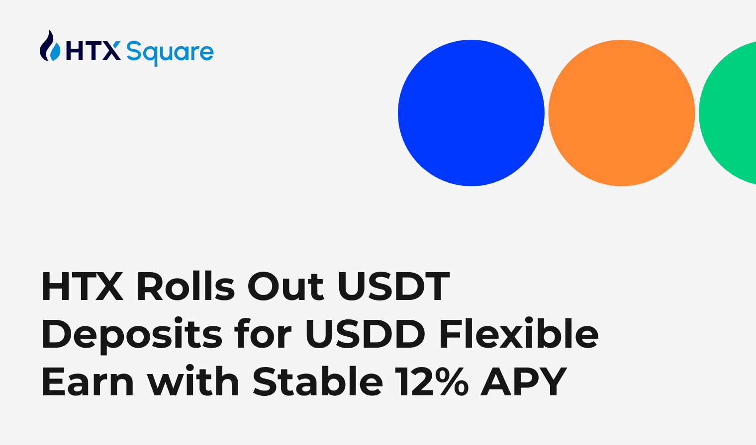 HTX Rolls Out USDT Deposits for USDD Flexible Earn with Stable 12% APY