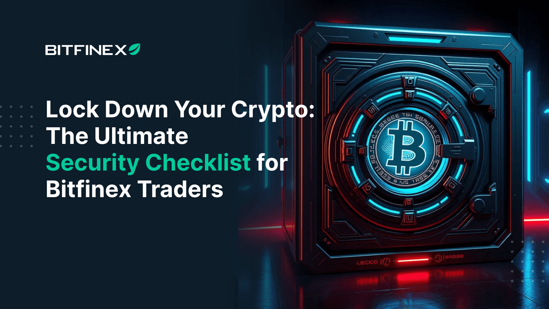 Khóa Chặt Crypto Của Bạn: Checklist Bảo Mật Tối Thượng Cho Trader Bitfinex