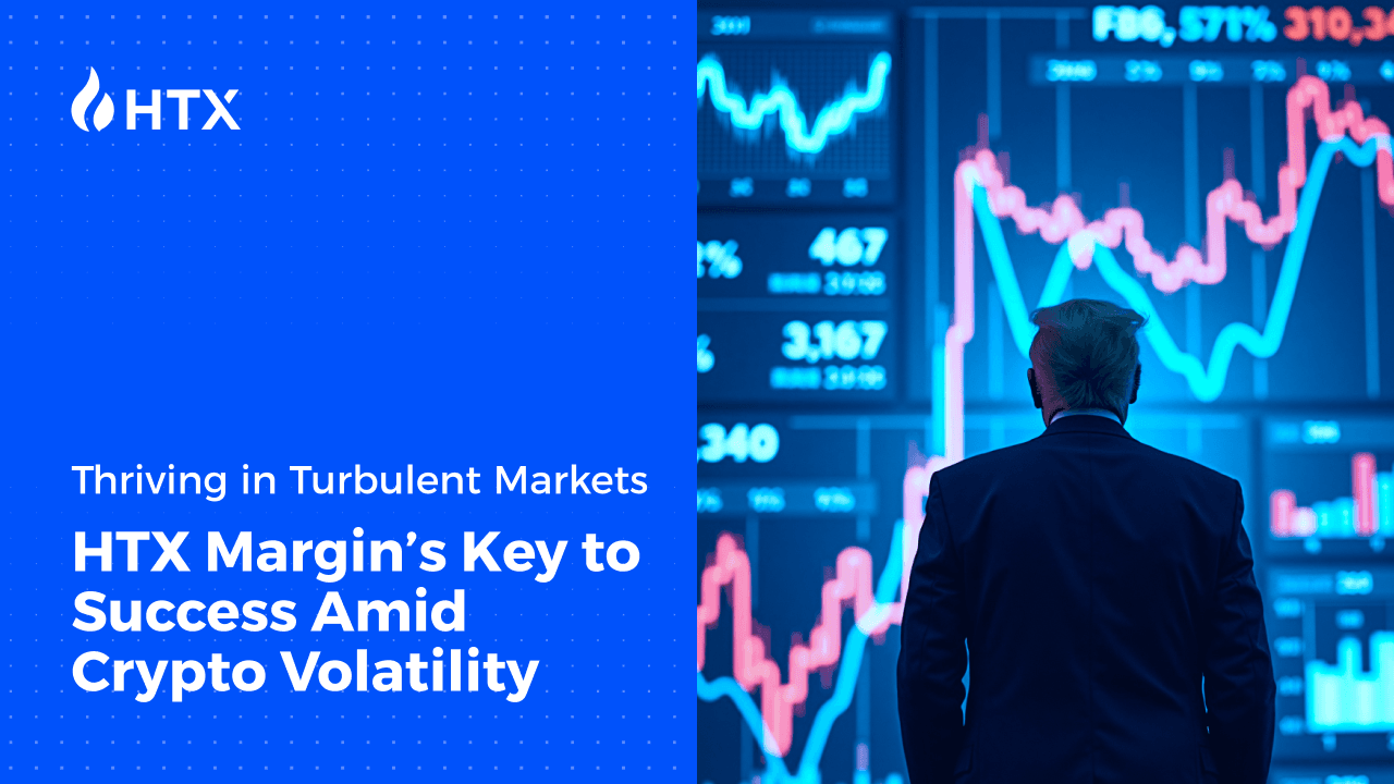 Thriving in Turbulent Markets: HTX Margin’s Key to Success Amid Crypto Volatility
