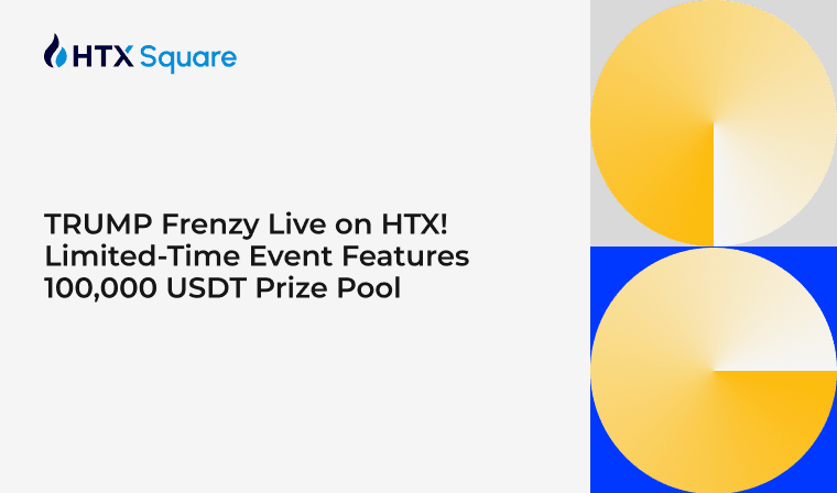 TRUMP Frenzy Live on HTX! Limited-Time Event Features 100,000 USDT Prize Pool