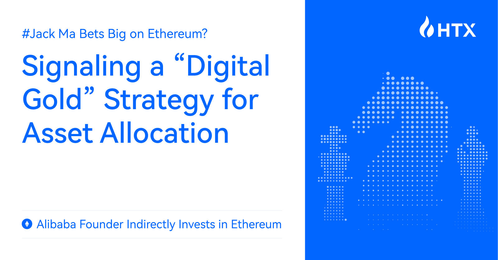 Jack Ma Bets Big on Ethereum? Alibaba Founder Indirectly Invests in Ethereum: Signaling a “Digital Gold” Strategy for Asset Allocation