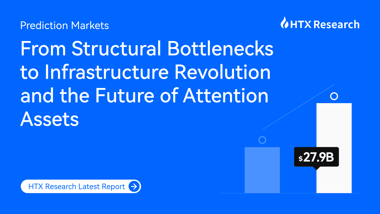 Prediction Markets: From Structural Bottlenecks to Infrastructure Revolution and the Future of Attention Assets