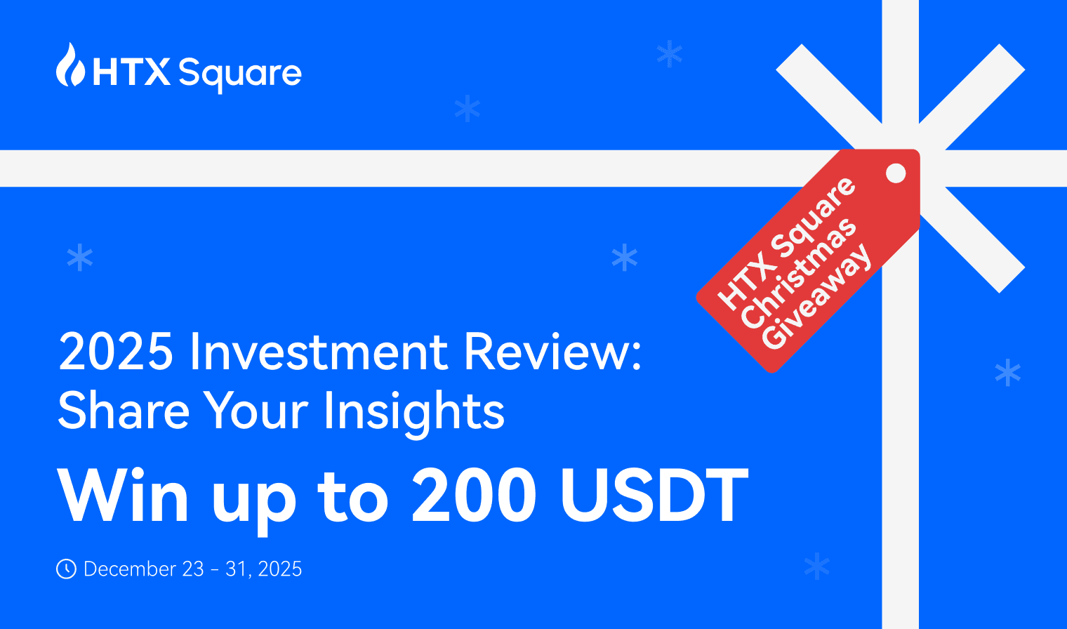 HTX Square Christmas Giveaway | 2025 Investment Review: Share Your Insights & Win up to 200 USDT